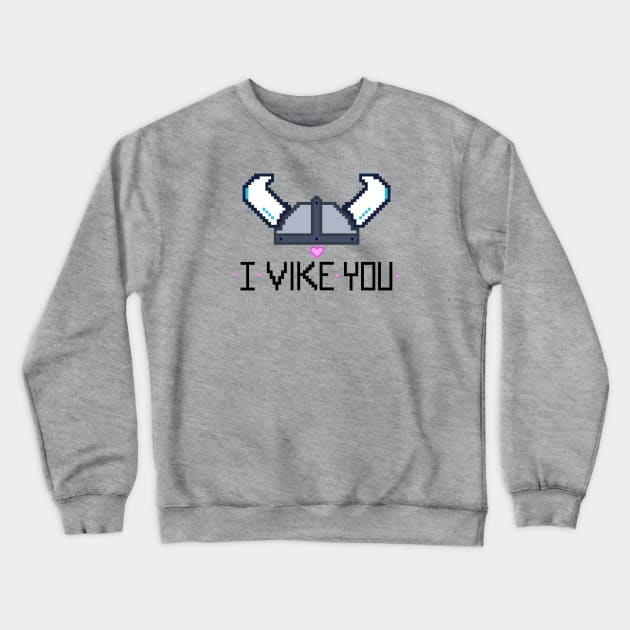 I Vike You! Crewneck Sweatshirt by staceyromanart